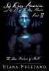 Sub Rosa America: The Future Arrives By Stealth, Book II by Elana Freeland