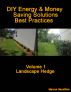 DIY Energy & Money Saving Solutions - Best Practices Volume 1 Landscape Hedge by Marcos Sausilitos