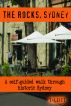 The Rocks, Sydney - A Self-Guided Walking Tour by Steven Lewis