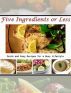 5 Ingredients or Less: Quick and Easy Recipes for a Busy Lifestyle by ziad chatila