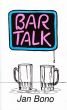 Bar Talk: Poetry for Mature Audiences by Jan Bono