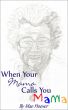 When Your Mama Calls You Mama by Mae Hoover
