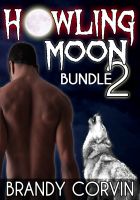 Cover for 'Howling Moon Bundle 2: 3 more Sizzling Erotic Werewolf stories + 1 Bonus Werewolf story by Annabel Bastione!'