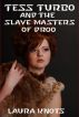 TESS TURBO AND THE SLAVE MASTERS OF DROO by Laura Knots