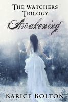 Cover for 'The Watchers Trilogy: Awakening'