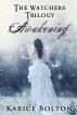 The Watchers Trilogy: Awakening by Karice Bolton