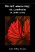 Advaita in Translation 3: On Self Awakening or Atmabodha by Adi Shankara by Joshua Norager