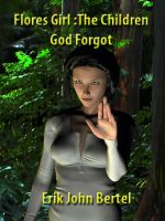 Cover for 'Flores Girl: The Children God Forgot'
