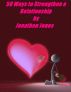 50 Ways to Strengthen a Relationship by Jonathon Jones