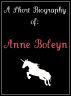 Anne Boleyn: A Short Biography by Laura Mckeever