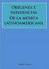Origenes e Influencias de la musica Latinoamericana by Emilio tonina