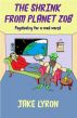 The Shrink from Planet Zob: Psychiatry for a Mad World by Jake Lyron