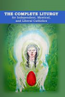 Cover for 'The Complete Liturgy for Independent, Mystical and Liberal Catholics'