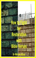 Cover for 'How to Fight for Restoration with Bible Verses'