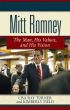 Mitt Romney: The Man, His Values, and His Vision by Lisa Ray Turner