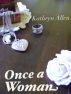 Once A Woman by Kathryn Allen