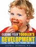 Guiding Your Toddler's Development: Eating, Sleeping, Toilet Training and More by Calvin Colarusso, M.D.