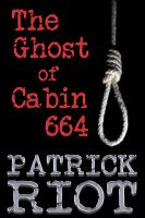Cover for 'The Ghost of Cabin 664'