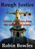 Rough Justice 2nd Edition by Robin Bowles