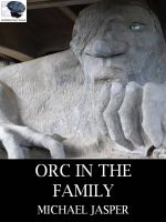 Cover for 'Orc in the Family'