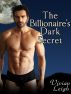 The Billionaire's Dark Secret by Vivian Leigh