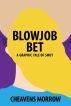 Blowjob Bet a Graphic Tale of Smut by Cheavens Morrow