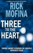Three to the Heart by Rick Mofina