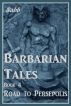 Barbarian Tales - Book 4 - Road to Persepolis (Gay Erotica Adventure) by Sabb 