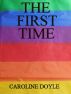 The First Time by Caroline Doyle