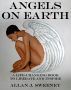 Angels on Earth - A Life-Changing Book to Liberate and Inspire by Allan J. Sweeney 