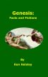 Genesis:Facts and Fictions by Ken Helsley