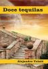 Doce tequilas by Alejandro VolniÃ©