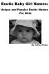 Exotic Baby Girl Names: Unique and Popular Exotic Names for Girls by Jeffrey Fisher