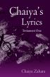 Chaiya's Lyrics - Testament One by Chaiya Zahara