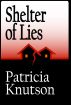 Shelter of Lies by Patricia Knutson
