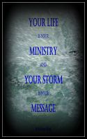 Cover for 'Your Life is Your Ministry and Your Storm is Your Message'