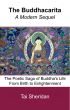 The Buddhacarita - A Modern Sequel: The Poetic Saga of Buddha's Life from Birth to Enlightenment by Tai Sheridan, Ph.D.