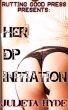 Her DP Initiation by Julieta  Hyde