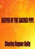 Keeper of the Sacred Pipe by Charles Rayner Kelly