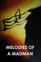 Cover for 'Melodies of a Madman'