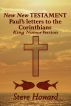 New New Testament Paul's letters to the Corinthians by Steve Howard