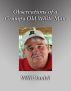 Observations of a Grumpy Old White Man by Will Daniel