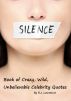 Book of Crazy, Wild, Unbelievable Celebrity Quotes by Ryan Lawrence