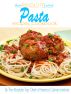 The Absolute Best Pasta Recipes Cookbook by The Absolute Top Chefs of America Culinary Institute