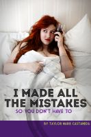Cover for 'I Made All The Mistakes (So you don't have to)'