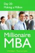 Millionaire MBA Day 20: Making a Million by Millionaire MBA 