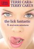 The Lick Fantastic by Terri Cara