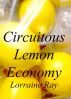 Circuitous Lemon Economy by Lorraine Ray