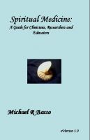Cover for 'Spiritual Medicine: A Guide for Clinicians, Educators and Researchers'