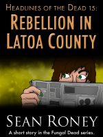 Cover for 'Headlines of the Dead 15: Rebellion in Latoa County'